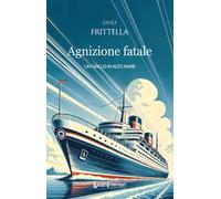 Agnizione fatale. Un giallo in alto mare