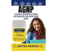 AGNP Exam Certification Intensive Review Study Guide 2025-2026: The comprehensive manual to Adult-Gerontology Nurse Practitioner examination with 4 ... detailed explanations to help you pass