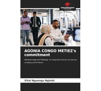 AGONIA CONGO METIEZ's commitment: Outsourcing and Training: An integrated solution for partner company performance