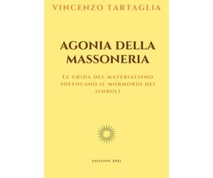Agonia della Massoneria: Le grida del materialismo soffocano il mormorio dei simboli