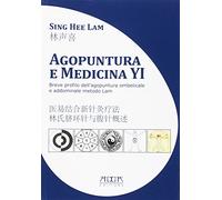 Agopuntura e medicina YI. Breve profilo dell'agopuntura ombelicale e addominale metodo Lam. Ediz. italiana e cinese