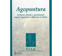 Agopuntura. Evidenze cliniche e sperimentali aspetti legislativi e diffusione in Italia