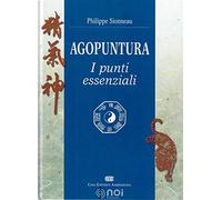 Agopuntura. I punti essenziali
