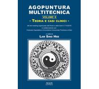 Agopuntura multitecnica. Vol. 2: Teoria e casi clinici - [Adda]
