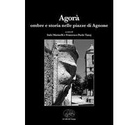 Agorà. Ombre e storia nelle piazze di Agnone