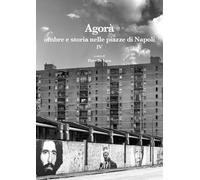 Libri Agora Ombre E Storia Nelle Piazze Di Napoli #04