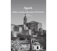 Agorà. Ombre e storia nelle piazze di Orvieto - 2024 - La valle d