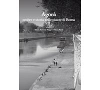 Agorà. Ombre e storia nelle piazze di Roma (Vol. 2)