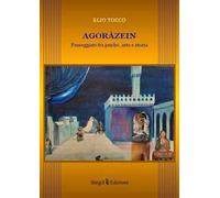 Agoràzein. Passeggiate tra psiche, arte e storia