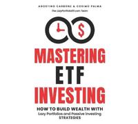 Agostino Carbone Cosimo Palma Mastering ETF Investing (Tascabile)