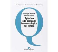 Agostino e la domanda fenomenologica sul tempo