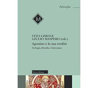 Agostino e la sua eredità. Teologia, filosofia e letteratura