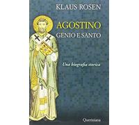 Agostino. Genio e santo. Una biografia storica