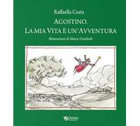 Agostino. La mia vita è un'avventura