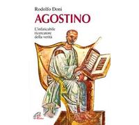 Agostino. L'instancabile ricercatore della verità