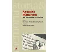 Agostino Marianetti. Un socialista della CGIL