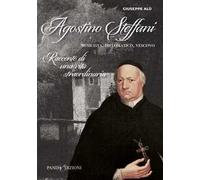 Agostino Steffani. Musicista, diplomatico, vescovo