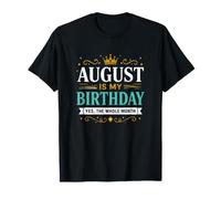 Agosto è Il Mio Compleanno Sì L'intero Mese della Stagione dei Compleanni Maglietta