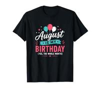 Agosto è Il Mio Compleanno Sì L'intero Mese Epic Memories Maglietta