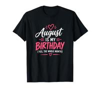 Agosto è Il Mio Compleanno Sì, Tutto Il Mese, Gioia per Sempre Maglietta