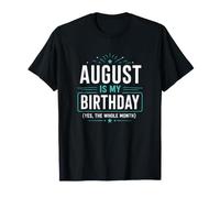 Agosto è Il Mio Compleanno Sì, Tutto Il Mese Inizia Il Divertimento Maglietta