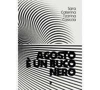 Agosto è un buco nero [Paperback] [Jul 28, 2025] Casiccia, Caterina Sara
