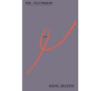 Ágota Kristóf The Illiterate (Tascabile)