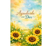 Agracedida con Dios: Un Diario Espiritual de Gratitud de 90 Días