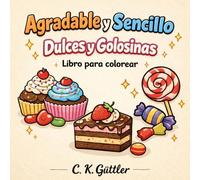 Agradable y Sencillo: Dulces y Golosinas | Libro de Colorear en Negrita y Fácil para Adultos y Adolescentes | Ilustraciones Simples con Dulces y Golosinas