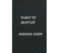 Agradece y Crece: "Un Diario para Cultivar la Gratitud": Cuaderno para "crear una Vida Plena a Través de la Apreciación Diaria"