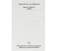Agradecer en silencio: Páginas de reflexión y gratitud: Diario personal de 130 hojas, diario de 5 minutos al día para la tranquilidad, relajación, bienestar emocional, crecimiento personal, journaling