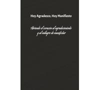 Agradezco, confío, recibo: diario de manifestación para transformar tu realidad: Cuaderno de gratitud y manifestación: 130 días de afirmaciones para ... energía positiva y crear la vida que deseas