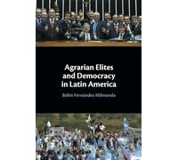 Agrarian Elites and Democracy in Latin America by Belen