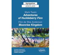 Agrégation anglais 2026 - Mark Twain. The Adventures of Huckleberry Finn et le film de Wes Anderson, Moonrise Kingdom.
