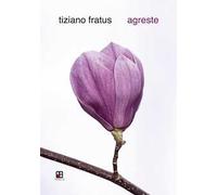Agreste. Silvario in versi e radici