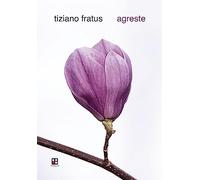 Agreste. Silvario in versi e radici