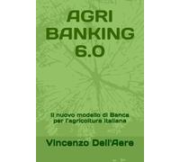 AGRI BANKING 6.0: Il nuovo modello di Banca per l’agricoltura italiana