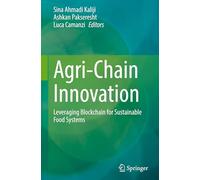 Agri-Chain Innovation: Leveraging Blockchain for Sustainable Food Systems