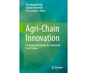 Agri-Chain Innovation: Leveraging Blockchain for Sustainable Food Systems