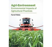 Agri-Environment: Environmental Impacts of Agricultural Pract (Copertina rigida)