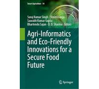 Agri-informatics and Eco-friendly Innovations for a Secure Food Future