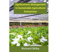 Agribusiness Management in Sustainable Agricultural Enterprises