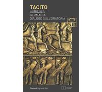 Agricola-Germania-Dialogo sull'oratoria. Testo latino a fronte