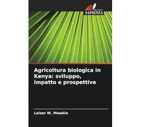 Agricoltura biologica in Kenya: sviluppo, impatto e prospettive