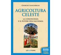 Agricoltura celeste. La conoscenza ed il potere dell'alchimia - 2