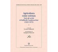 Agricoltura come scienza. Tutti gli scritti di Raffaello Lambruschini (1822-1873)