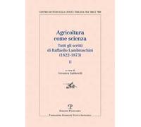 Agricoltura come scienza. Tutti gli scritti di Raffaello Lambruschini (1822-1873). Vol. 2