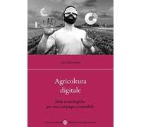 AGRICOLTURA DIGITALE. SFIDE TECNOLOGICHE PER UNA CAMPAGNA SOSTENIBILE -