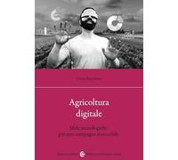 AGRICOLTURA DIGITALE. SFIDE TECNOLOGICHE PER UNA CAMPAGNA SOSTENIBILE -