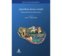 Agricoltura, lavoro, società. Studi sul medioevo per Alfio Cortonesi